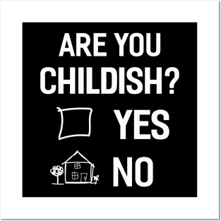 Are you Childish Posters and Art